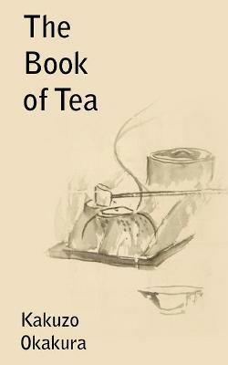 The Book of Tea - Kakuzo Okakura - cover