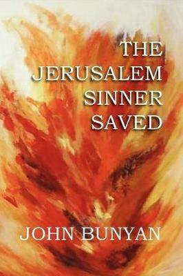 The Jerusalem Sinner Saved - John Bunyan - cover