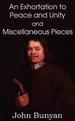 John Bunyan's an Exhortation to Peace and Unity and Miscellaneous Pieces - John Bunyan - cover