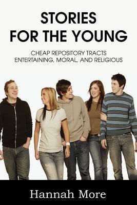 Stories for the Young; Cheap Respository Tracts Entertaining, Mora, and Religious - Hannah More - cover