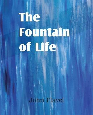 The Fountain of Life - John Flavel - cover