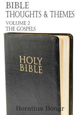 Bible Thoughts & Themes Volume 2 the Gospels - Horatius Bonar - cover