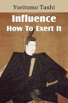 Influence, How To Exert It - Yoritomo Tashi - cover