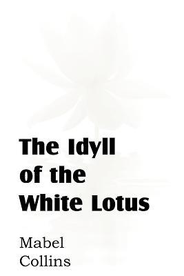 The Idyll of the White Lotus - Mabel Collins - cover
