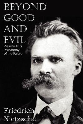 Beyond Good and Evil - Friedrich Wilhelm Nietzsche - cover