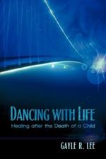 Dancing with Life: Healing After the Death of a Child