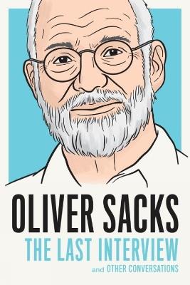 Oliver Sacks: The Last Interview: And Other Conversations - Oliver Sacks - cover