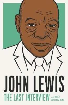 John Lewis: The Last Interview: And Other Conversations - John Lewis - cover