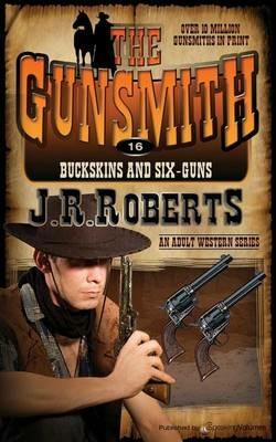 Buckskins and Six-Guns - J R Roberts - cover