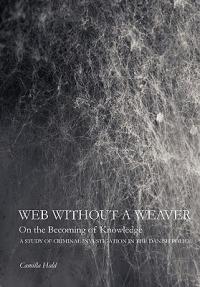 Web Without a Weaver- On the Becoming of Knowledge: A Study of Criminal Investigation in the Danish Police - Camilla Hald - cover