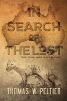 In Search of the Lost - Thomas W Peltier - cover