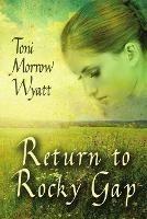 Return to Rocky Gap - Toni Morrow Wyatt - cover