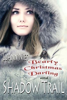 Shadow Trail & Bearly Christmas Darling - LuAnn Nies - cover