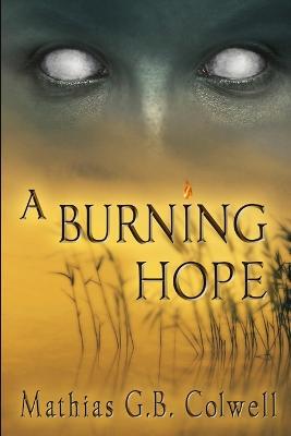 A Burning Hope - Mathias G B Colwell - cover