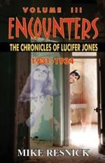 Encounters: The Chronicles of Lucifer Jones Volume III