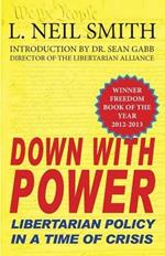 Down with Power: Libertarian Policy in a Time of Crisis