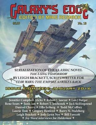 Galaxy's Edge Magazine: Issue 18, January 2016 - Featuring Leigh Bracket (Scriptwriter for Star Wars: The Empire Strikes Back) - Robert J Sawyer,Leigh Brackett - cover