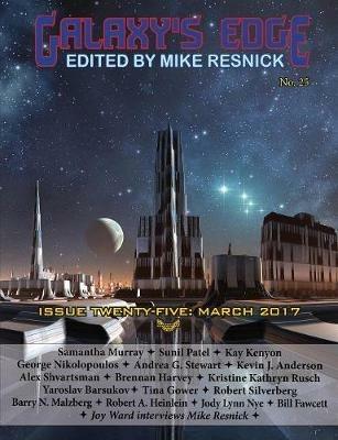 Galaxy's Edge Magazine: Issue 25, March 2017 - Kevin J Anderson,Robert Silverberg - cover