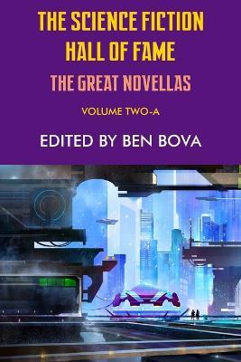 The Science Fiction Hall of Fame Volume Two-A: The Great Novellas - Robert A Heinlein,Poul Anderson - cover