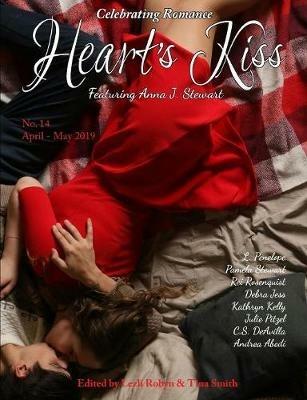 Heart's Kiss: Issue 14, April-May 2019: Featuring Anna J. Stewart - Anna J Stewart,Debra Jess,Kathryn Kelly - cover