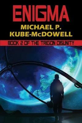 Enigma: The Trigon Unity Book 2 - Michael P Kube-McDowell - cover