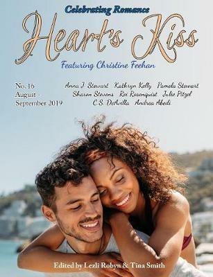 Heart's Kiss: Issue 16, August-September 2019: Featuring Christine Feehan - Christiine Feehan,Anna J Stewart,Sharon Stevens - cover