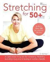 Stretching For 50+: A Customized Program for Increasing Flexibility, Avoiding Injury and Enjoying an Active Lifestyle - Karl Knopf - cover