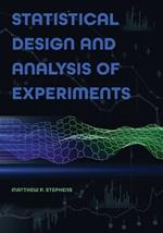 Statistical Design and Analysis of Experiments