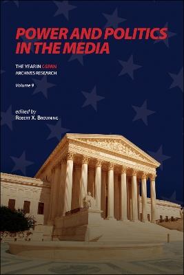 Power and Politics in the Media: The Year in C-SPAN Archives Research, Volume 9 - cover