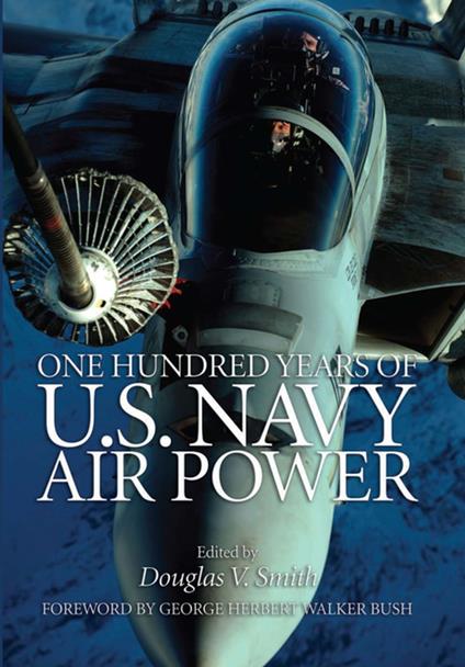 One Hundred Years of U.S. Navy Air Power