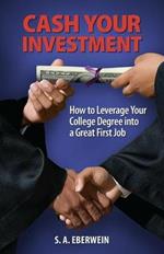 Cash Your Investment: How to Leverage Your College Degree Into a Great First Job