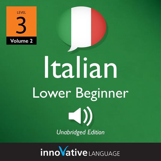 Learn Italian - Level 3: Lower Beginner Italian