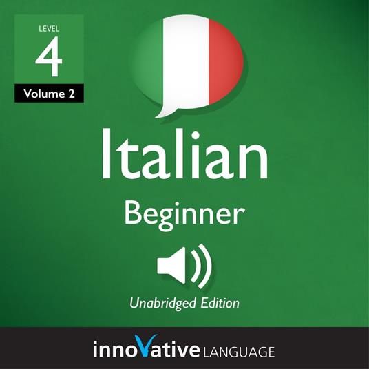 Learn Italian - Level 4: Beginner Italian