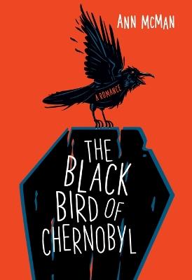 The Black Bird of Chernobyl - Ann McMan - cover