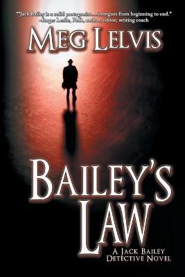 Bailey's Law: A Jack Bailey Novel - Meg Lelvis - cover