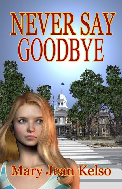 Never Say Goodbye - Mary Jean Kelso - ebook