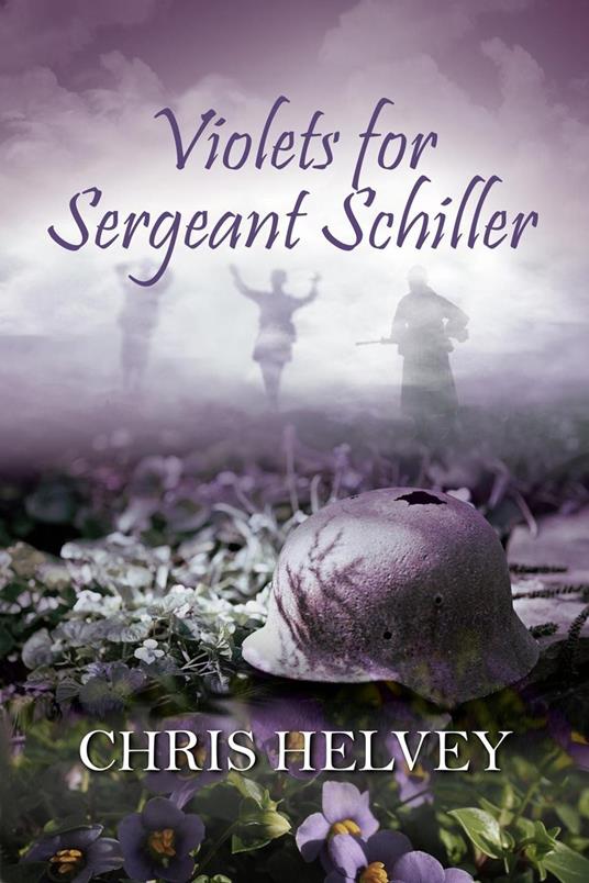 Violets for Sgt. Schiller - Chris Helvey - ebook