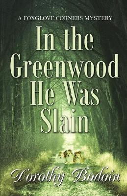 In the Greenwood He Was Slain - Dorothy Bodoin - cover