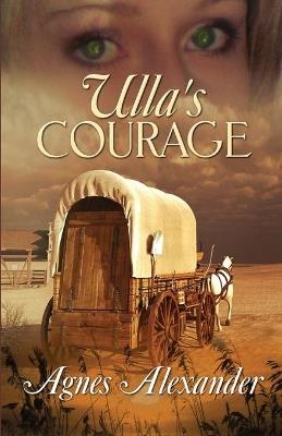 Ulla's Courage - Agnes Alexander - cover