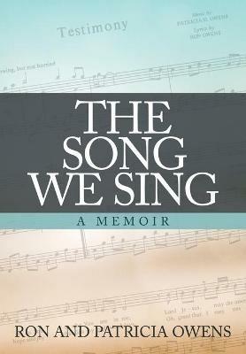 The Song We Sing: A Memoir - Ron Owens,Patricia Owens - cover