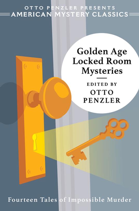 Golden Age Locked Room Mysteries (An American Mystery Classic)