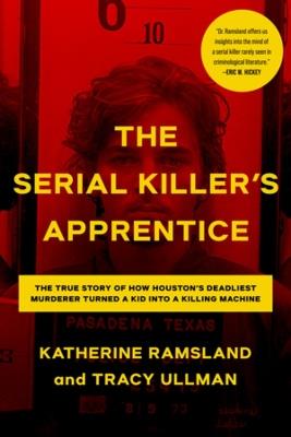 The Serial Killer's Apprentice - Katherine Ramsland,Tracy Ullman - cover