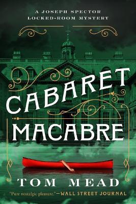 Cabaret Macabre: A Locked-Room Mystery - Tom Mead - cover