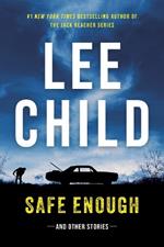 Safe Enough: Crime Stories by the Author of Jack Reacher