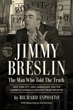 Jimmy Breslin: The Man Who Told the Truth