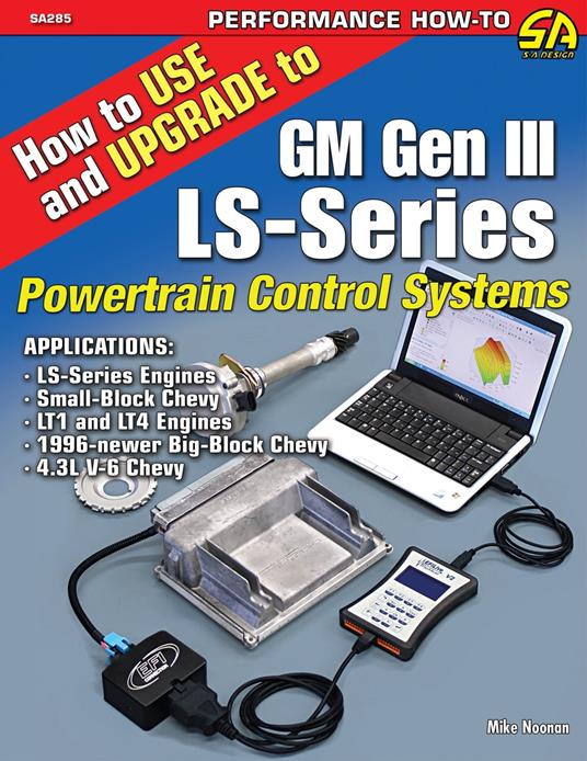 How to Use and Upgrade to GM Gen III LS-Series Powertrain Control Systems