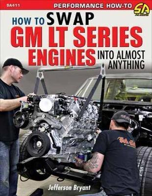 How to Swap GM LT-Series Engines into Almost Anything - Jefferson Bryant - cover