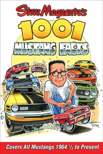 Steve Magnante's 1001 Mustang Facts