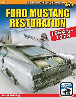 Ford Mustang Restoration: 1964 1/2-1973 - David Stribling - cover