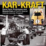 Kar-Kraft: Race Cars, Prototypes and Muscle Cars of Ford's Special Vehicle Activity Program